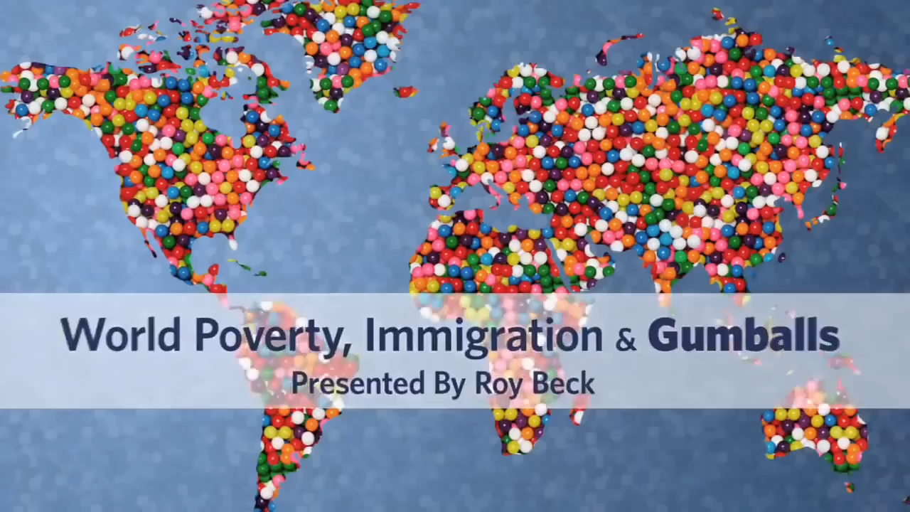 Immigration World Poverty and Gumballs